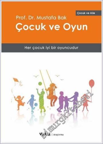 Çocuk ve Oyun: Her çocuk iyi bir oyuncudur -        2025