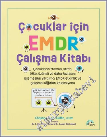 Çocuklar İçin EMDR Çalışma Kitabı : Çocukların Travma Stres Öfke Üzüntü ve Daha Fazla İşlemesine Yardımcı EMDR Etkinlik ve Çalışma Kağıtları Koleksiyonu -        2024