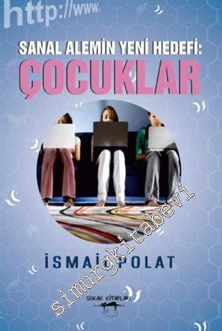 Çocuklar: Sanal Alemin Yeni Hedefi -