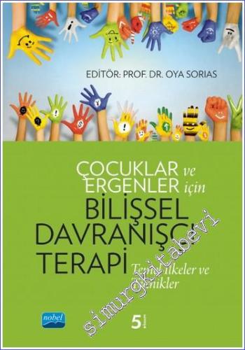 Çocuklar ve Ergenler İçin Bilişsel Davranışçı Terapi Temel İlkeler ve Teknikler -        2024