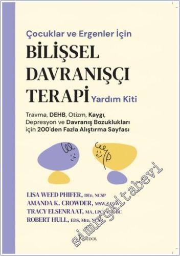 Çocuklar ve Ergenler İçin Bilişsel Davranışçı Terapi Yardım Kiti - 202
