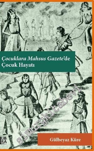 Çocuklara Mahsus Gazete'de Çocuk Hayatı -