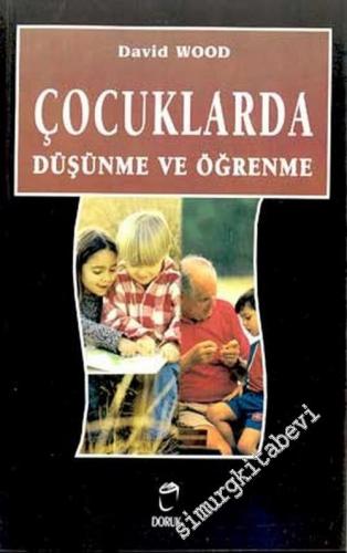 Çocuklarda Düşünme ve Öğrenme: Bilimsel Gelişimin Sosyal Bağlamları -        2003