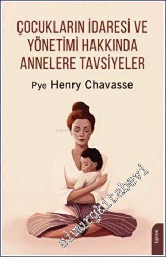 Çocukların İdaresi ve Yönetimi Hakkında Annelere Tavsiyeler -        2023