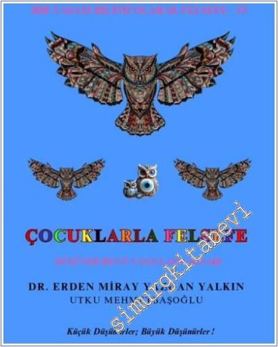 Çocuklarla Felsefe : Düşündürücü Uygulama Kitabı - Bir Yaşam Biçimi Olarak Felsefe 4 - 2024