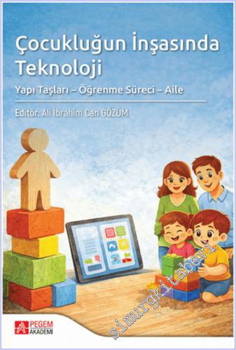 Çocukluğun İnşasında Teknoloji Yapı Taşları Öğrenme Süreci Aile - 2026