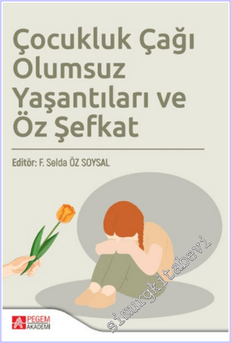 Çocukluk Çağı Olumsuz Yaşantıları ve Öz Şefkat -        2025