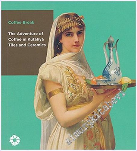 Coffee Break: The Adventure of Coffee in Kütahya Tiles and Ceramics - 