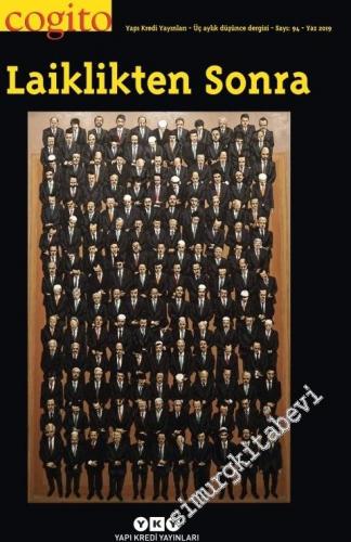 Cogito: Üç Aylık Düşünce Dergisi Dosya: Laiklikten Sonra - Sayı: 94      Yaz 2019