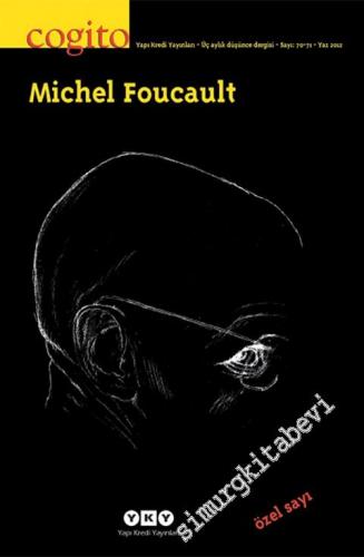 Cogito: Üç Aylık Düşünce Dergisi - Dosya: Michel Foucault - Sayı: 70-71, Yaz 2012       2023