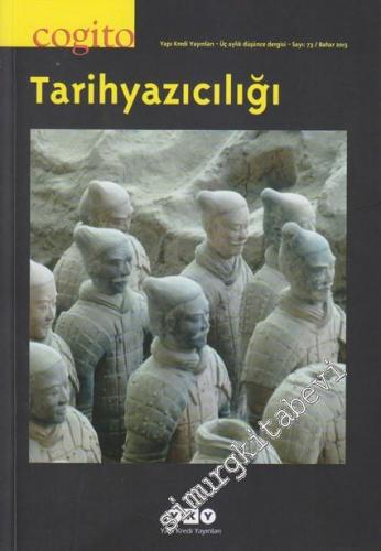 Cogito: Üç Aylık Düşünce Dergisi - Dosya: Tarihyazıcılığı - Sayı: 73      Bahar