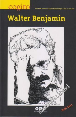 Cogito: Üç Aylık Düşünce Dergisi - Dosya: Walter Benjamin - Sayı: 52      Güz 2015