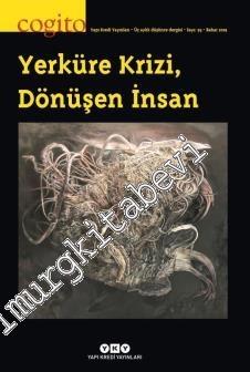 Cogito: Üç Aylık Düşünce Dergisi Dosya: Yerküre Krizi, Dönüşen İnsan - Sayı: 93      Bahar 2018