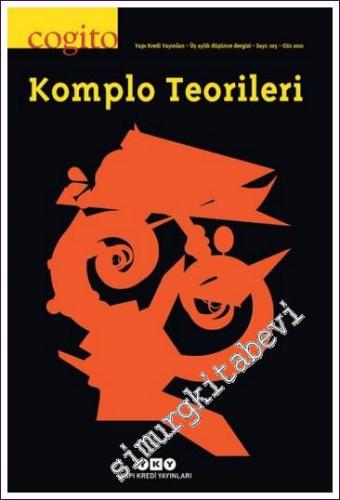 Cogito : Üç Aylık Düşünce Dergisi - Komplo Teorileri - Sayı: 103      Güz 2021