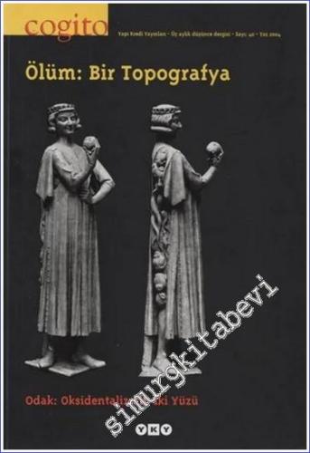 Cogito: Üç Aylık Düşünce Dergisi - Ölüm: Bir Topografya - Sayı: 40      Yaz 2004