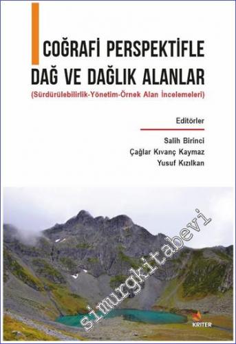 Coğrafi Perspektifle Dağ ve Dağlık Alanlar : Sürdürülebilirlik Yönetim Örnek Alan İncelemeleri -        2020