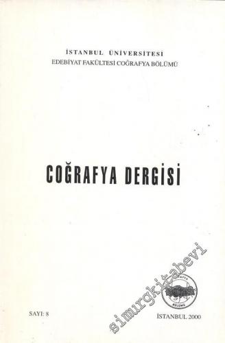Coğrafya Dergisi: İstanbul Üniversitesi Edebiyat Fakültesi Coğrafya Bölümü - Sayı: 8, Yıl 2000