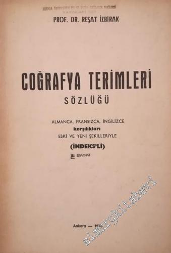 Coğrafya Terimleri Sözlüğü: Almanca, Fransızca, İngilizce Karşılıkları, Eski ve Yeni Şekilleriyle (İndeksli) -