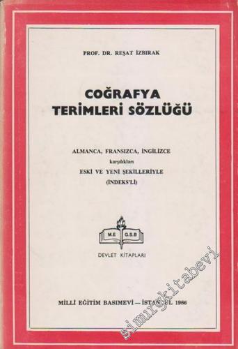 Coğrafya Terimleri Sözlüğü: Almanca, Fransızca, İngilizce Karşılıkları, Eski ve Yeni Şekilleriyle  -        1986