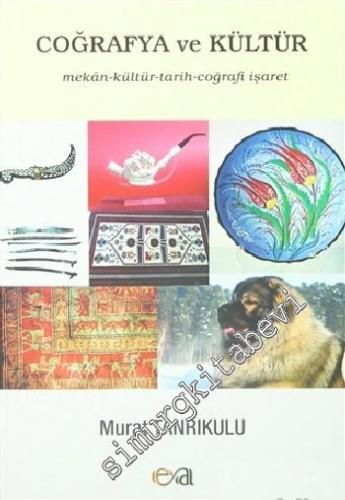 Coğrafya ve Kültür: Mekân, Kültür, Tarih, Coğrafi İşaret