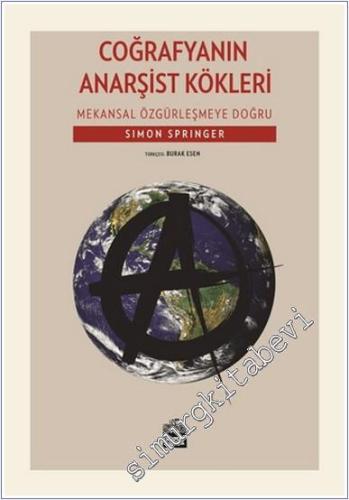 Coğrafyanın Anarşist Kökleri : Mekansal Özgürleşmeye Doğru  -        2018