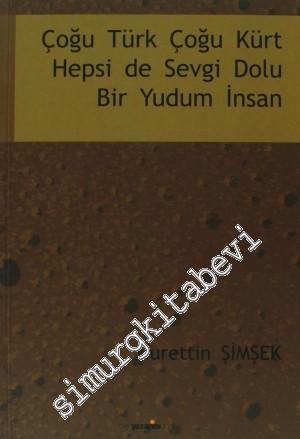 Çoğu Türk Çoğu Kürt Hepsi de Sevgi Dolu Bir Yudum İnsan -