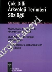 Çok Dilli Arkeoloji Terimleri Sözlüğü = Multilingual Dictionary of Archaeological Terms = Dictionanaire Multilingue d'Archeologie = Mehrsprachiges Arcaologishes Worterbuch -        2007