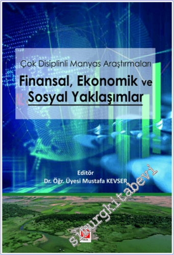 Çok Disiplinli Manyas Araştırmaları : Finansal Ekonomik ve Sosyal Yaklaşımlar 1 -        2021