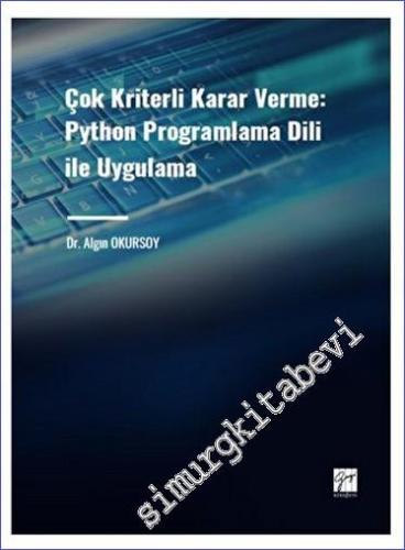 Çok Kriterli Karar Verme: Python Programlama Dili ile Uygulama - 2023