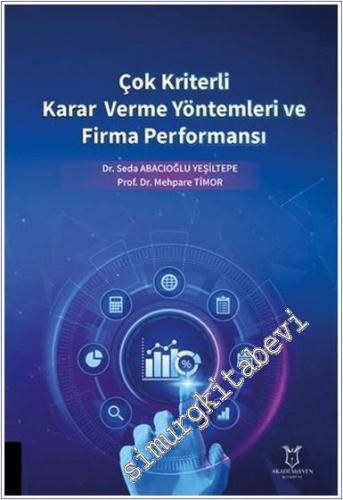 Çok Kriterli Karar Verme Yöntemleri ve Firma Performansı -        2025