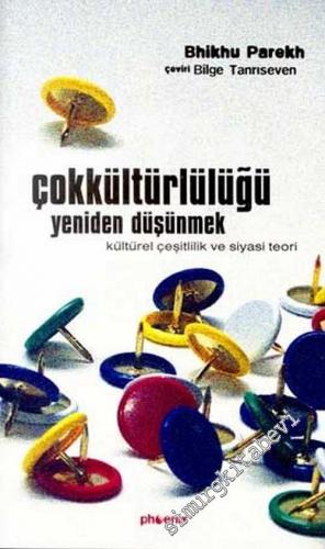 Çokkültürlülüğü Yeniden Düşünmek: Kültürel Çeşitlilik ve Siyasi Teori -        2012