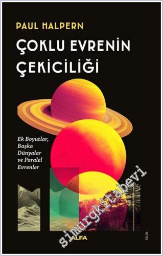 Çoklu Evrenin Çekiciliği: Ek Boyutlar Başka Dünyalar ve Paralel Evrenler -        2025