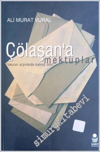 Çölaşan'a Mektuplar: Okurun Arşivlerde Kalmış Sesi -        2002