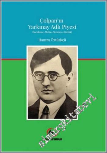 Çolpan'ın Yarkınay Adlı Piyesi : İnceleme Metin Aktarma Sözlük -        2019