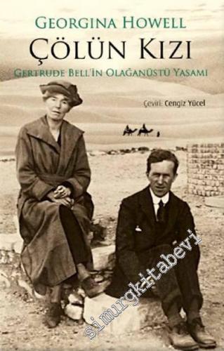 Çölün Kızı: Gertrude Bell'in Olağanüstü Yaşamı -