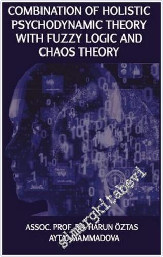 Combination Of Holistic Psychodynamic Theory with Fuzzy Logic And Chao