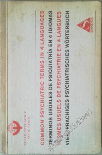 Common Psychiatric Terms in 4 Languages = Termes Usuels de Psychiatrie en 4 Langues = Viersprachiges Psychiatrisches Wörterbuch = Terminos Usuales de Psiquiatria en 4 Idiomes -