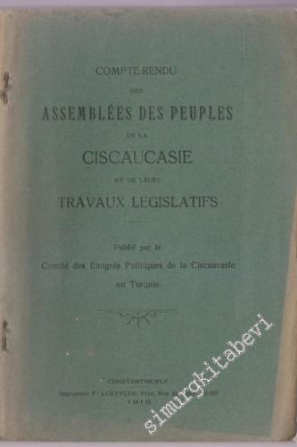 Compte - Rendu des Assemblées des Peuples de la Ciscaucasie et de Leurs Travaux Legislatifs -        1918