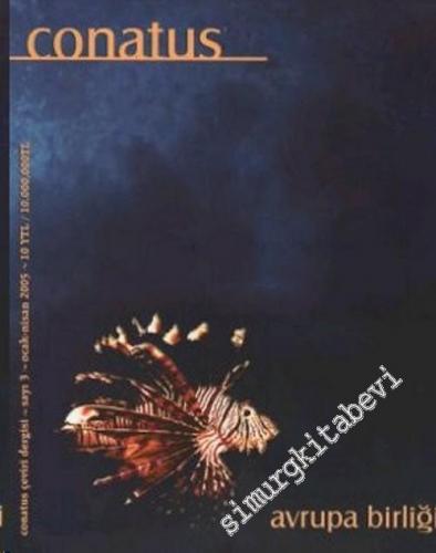 Conatus Çeviri Dergisi - Dosya: Avrupa Birliği - Sayı: 3    Yıl: 1  Ocak - Nisan  2005