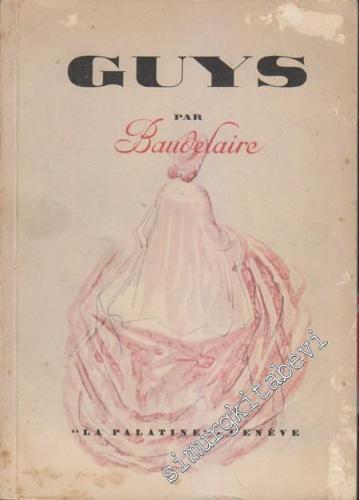 Constantin Guys: Le Peintre De La Vie Moderne -