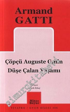Çöpçü Auguste G.nin Düşe Çalan Yaşamı -