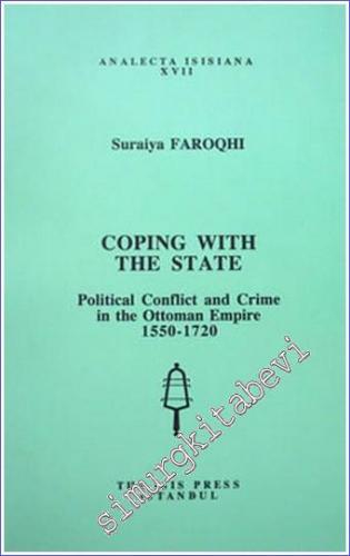 Coping With the State: Political Conflict and Crime in the Ottoman Empire 1550 - 1720 -        1995