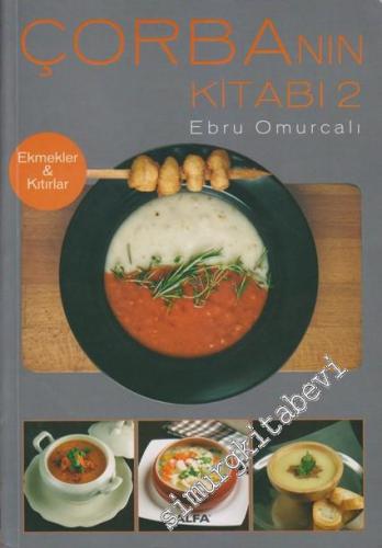 Çorbanın Kitabı 2: Ekmekler ve Kıtırlar -
