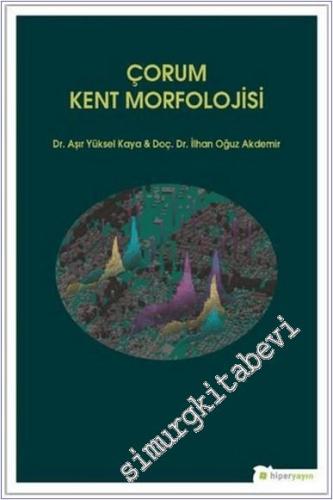 Çorum Kent Morfolojisi -         2019