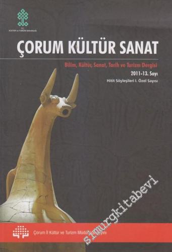 Çorum Kültür Sanat: Bilim, Kültür, Sanat, Tarih ve Turizm Dergisi, Dosya: Hitit Söyleşileri I. Özel Sayısı - 13      Ocak - Şubat