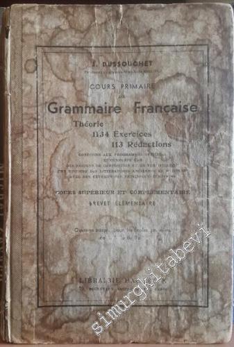 Cours Primaire de Grammaire Française: Théorie, 1134 Exercices, 133 Rédactions -