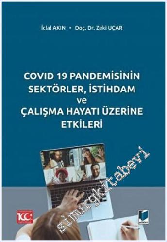 COVID 19 Pandemisinin Sektörler, İstihdam ve Çalışma Hayatı Üzerine Etkileri -        2023