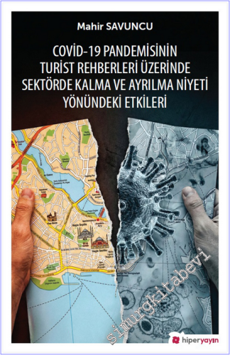 Covid-19 Pandemisinin Turist Rehberleri Üzerinde Sektörde Kalma ve Ayrılma Niyeti Yönündeki Etkileri -        2026