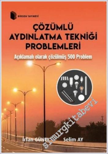 Çözümlü Aydınlatma Tekniği Problemleri : Açıklamalı Olarak Çözülmüş 500 Problem -        2025