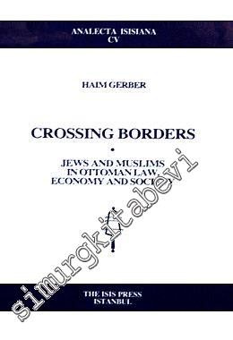 Crossing Borders: Jews and Muslims in Ottoman Law, Economy and Society -